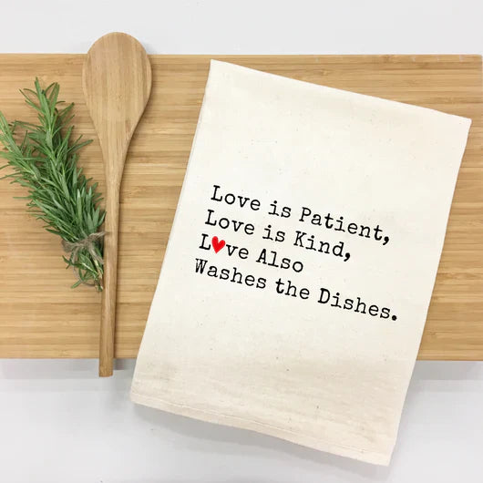 Love Is Kind...Love Does the Dishes Kitchen Towel